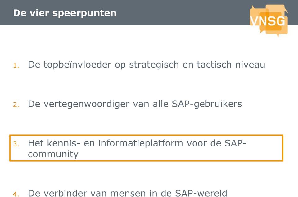 De vertegenwoordiger van alle SAP-gebruikers 3.