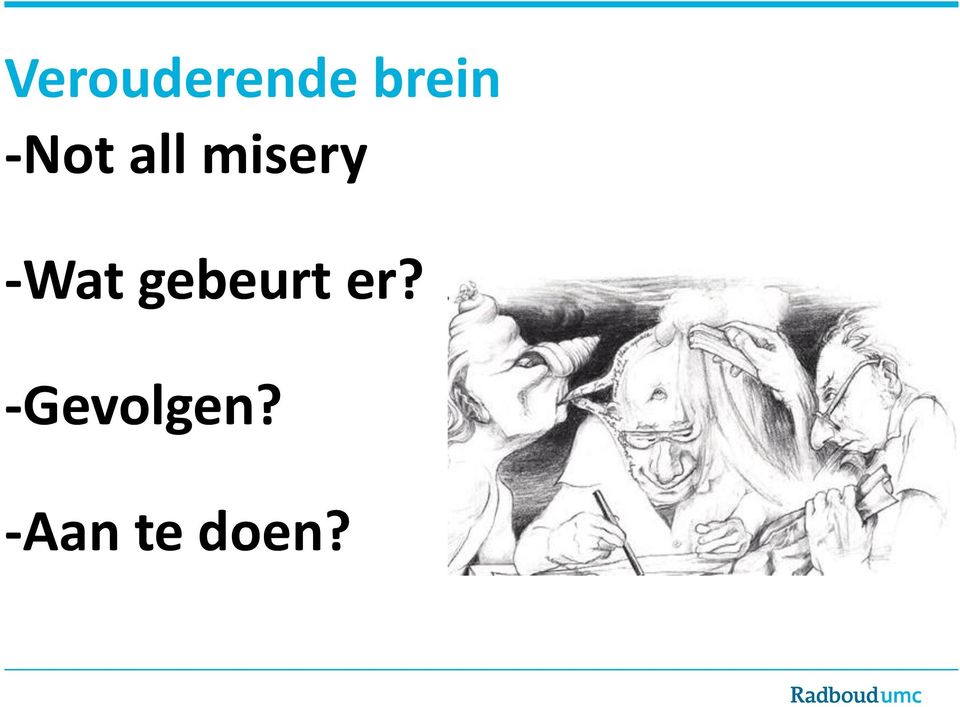 -Wat gebeurt er?