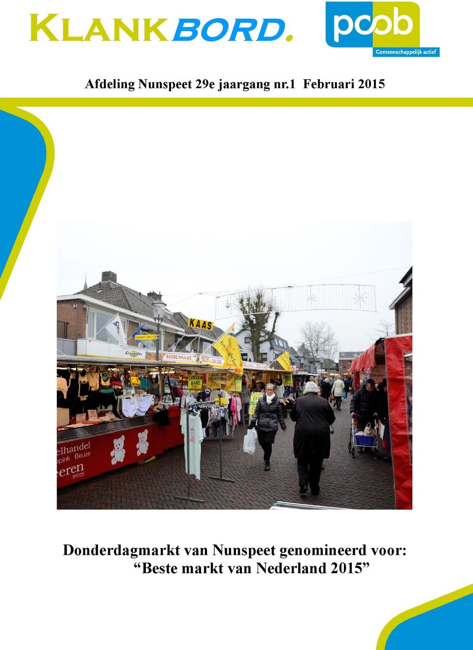1 Februari 2015 Donderdagmarkt van Nunspeet genomineerd voor: