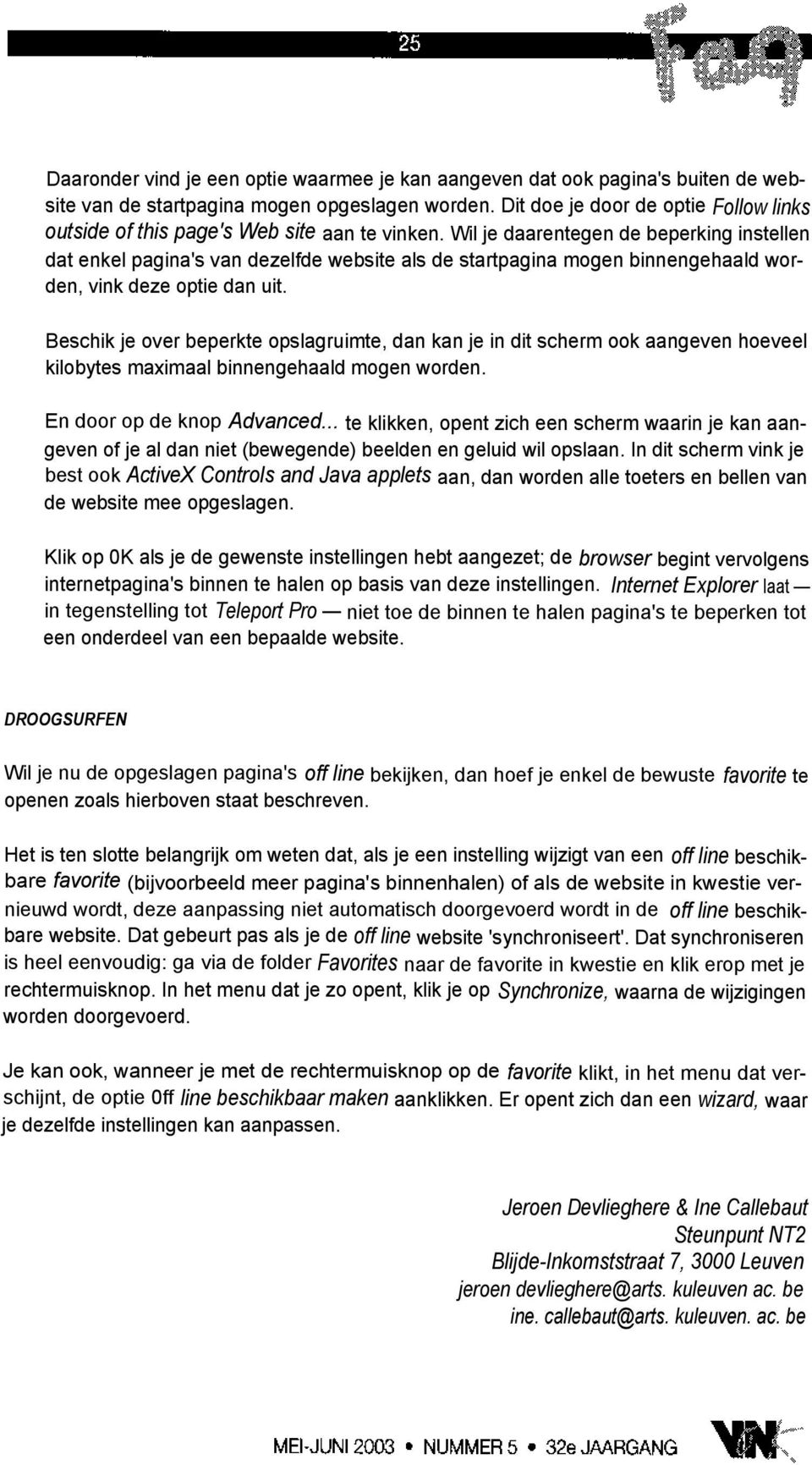 Wil je daarentegen de beperking instellen dat enkel pagina's van dezelfde website als de startpagina mogen binnengehaald worden, vink deze optie dan uit.