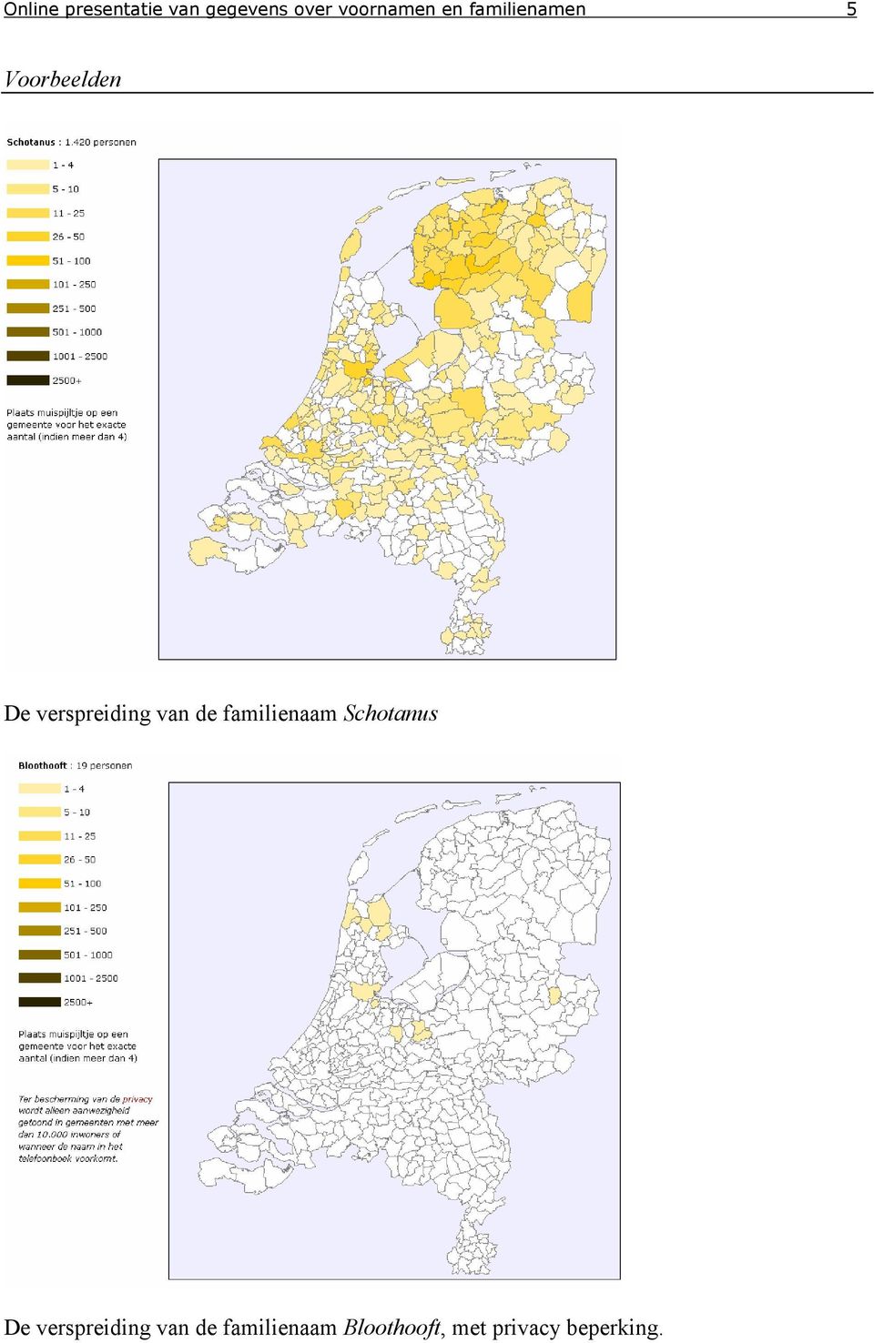 van de familienaam Schotanus De verspreiding