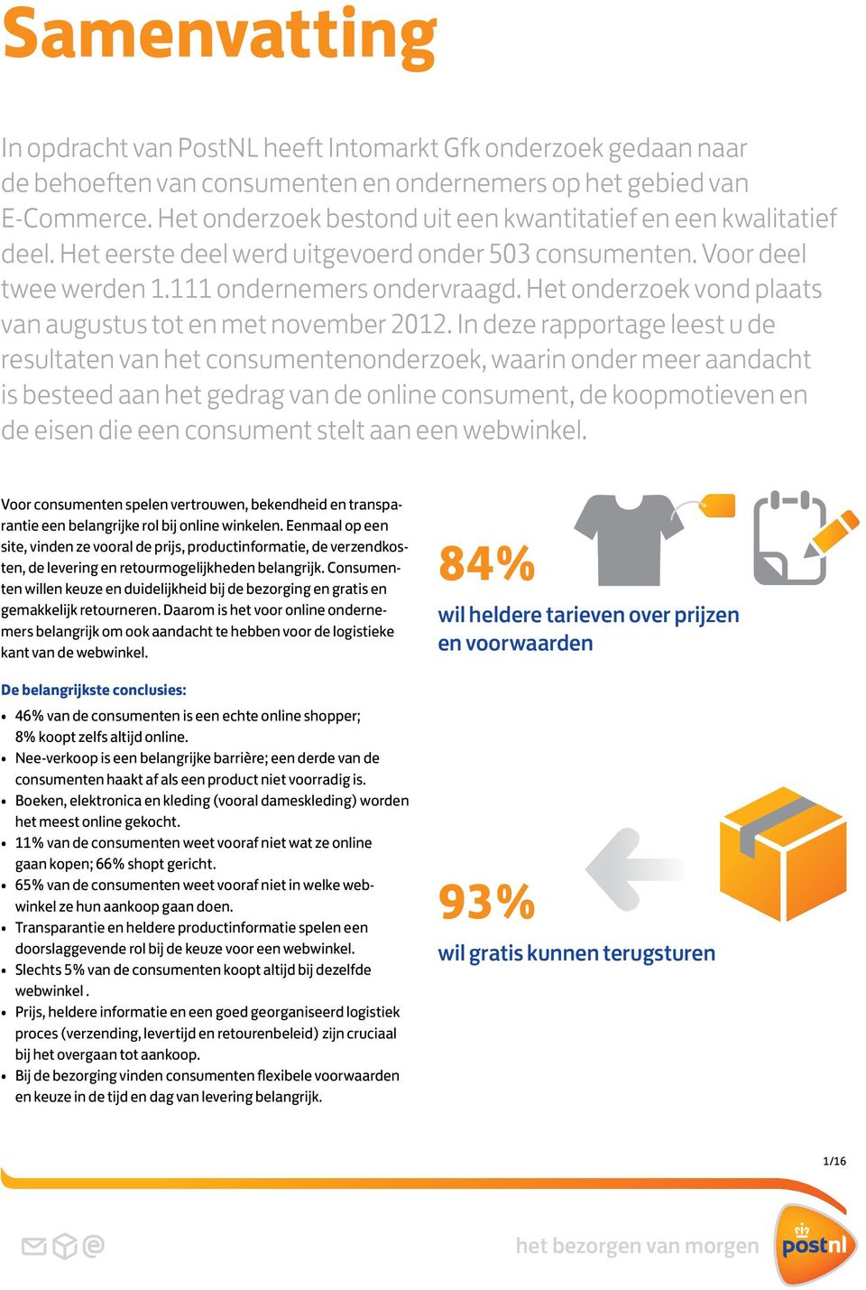 Het onderzoek vond plaats van augustus tot en met november 2012.