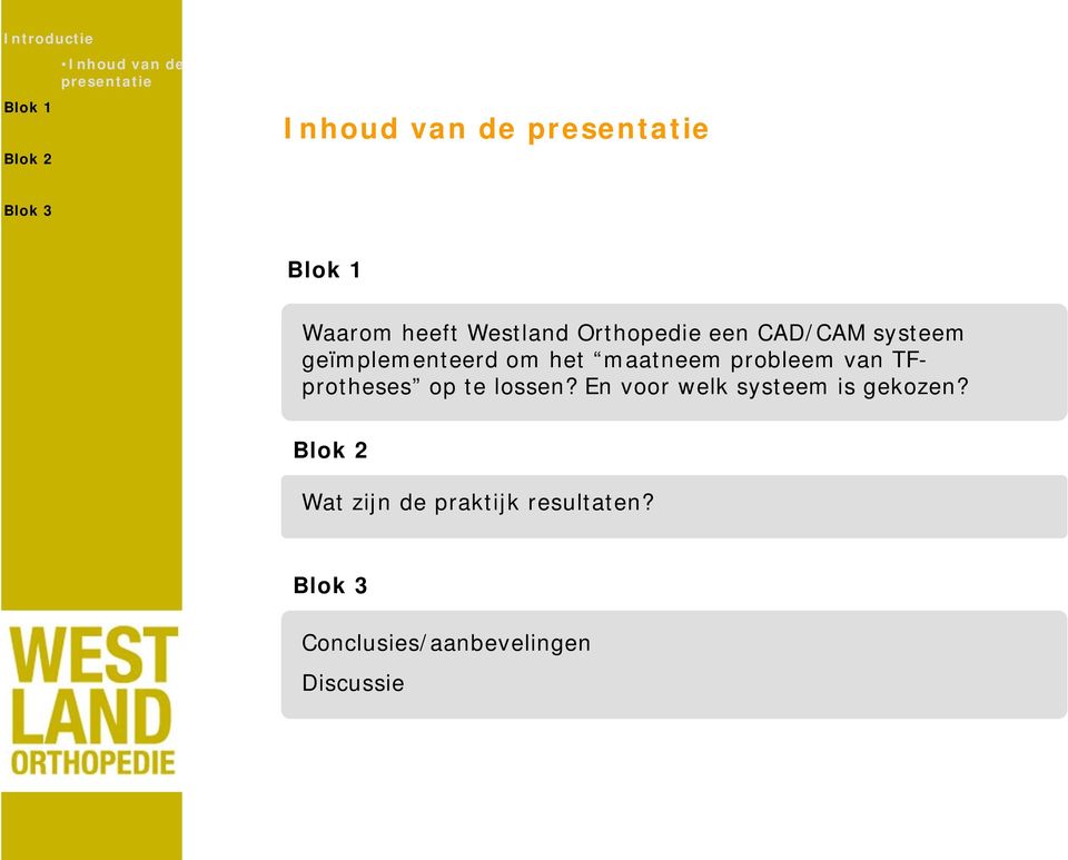 maatneem probleem van TFprotheses op te lossen?