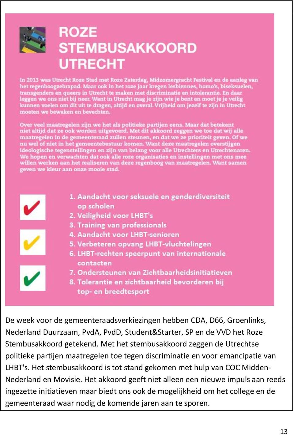 Met het stembusakkoord zeggen de Utrechtse politieke partijen maatregelen toe tegen discriminatie en voor emancipatie van LHBT's.