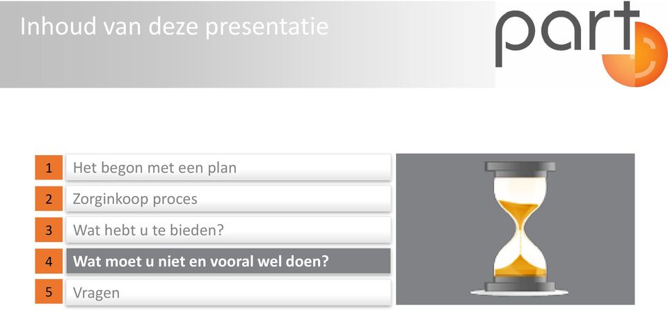 proces Wat hebt u te bieden?