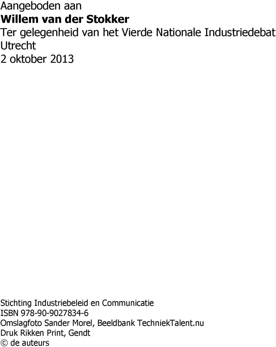 Industriebeleid en Communicatie ISBN 978-90-9027834-6 Omslagfoto