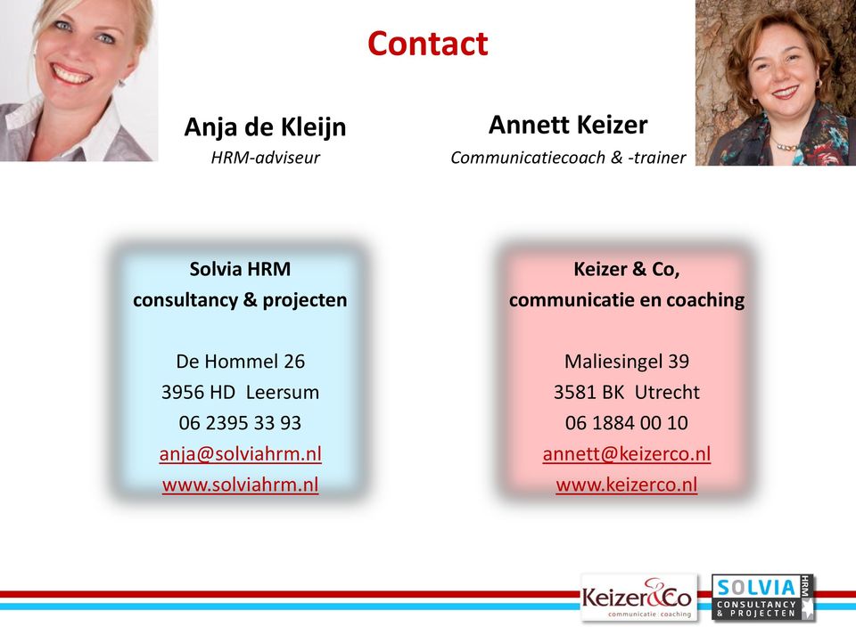 coaching De Hommel 26 3956 HD Leersum 06 2395 33 93 anja@solviahrm.nl www.