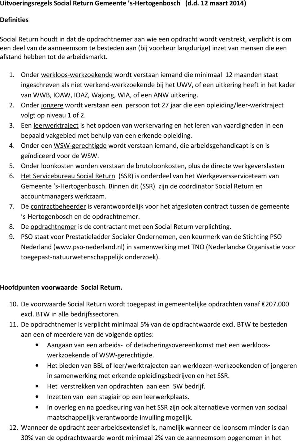 inzet van mensen die een afstand hebben tot de arbeidsmarkt. 1.