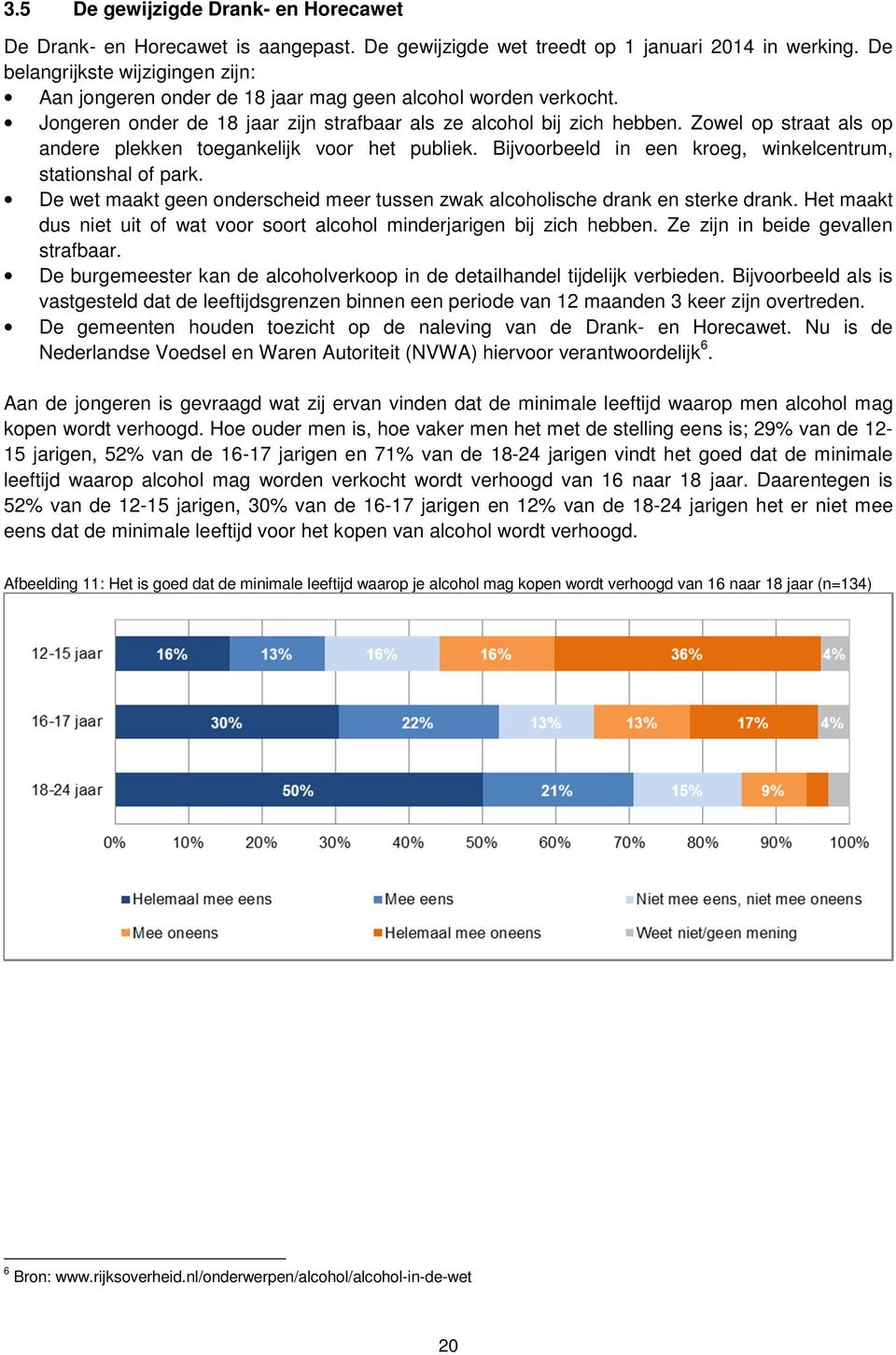 Zowel op straat als op andere plekken toegankelijk voor het publiek. Bijvoorbeeld in een kroeg, winkelcentrum, stationshal of park.