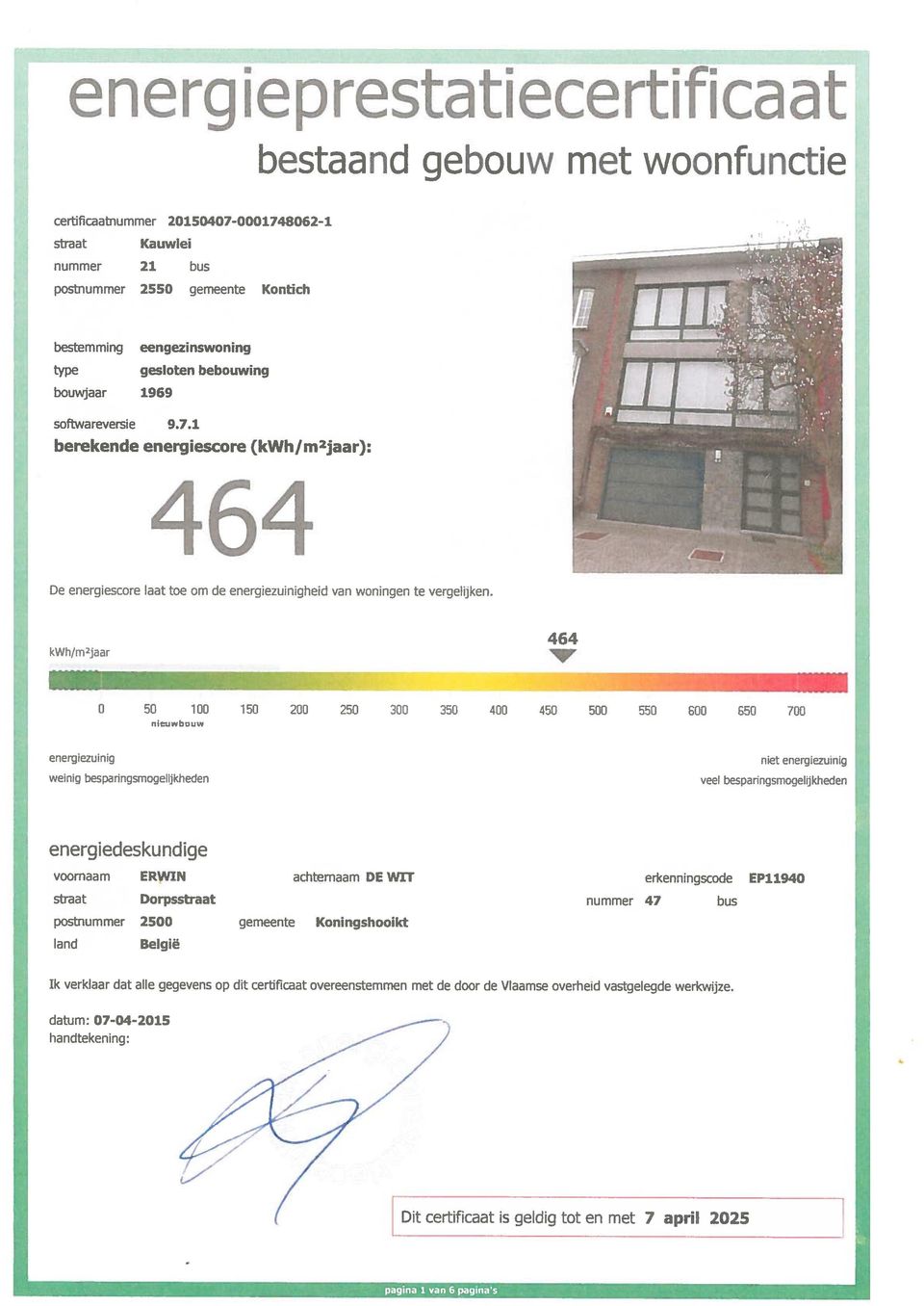 kwh/m 2jaa 464 5 58 nituwbouw 2 25 3 358 4 45 5 55 6 65 7] enegiezuinig weinig bespaingsmogeljkheden niet enegiezuinig veel bespaingsmogelijkheden - enegiedeskundige voonaam ERWIN staat Dopsstaat