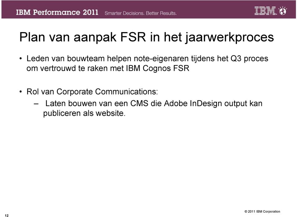 met IBM Cognos FSR Rol van Corporate Communications: Laten bouwen