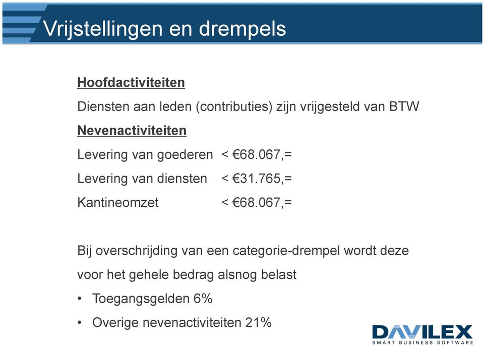 067,= Levering van diensten < 31.765,= Kantineomzet < 68.