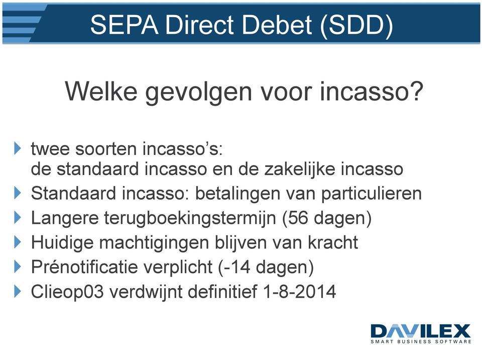 incasso: betalingen van particulieren } Langere terugboekingstermijn (56 dagen) }