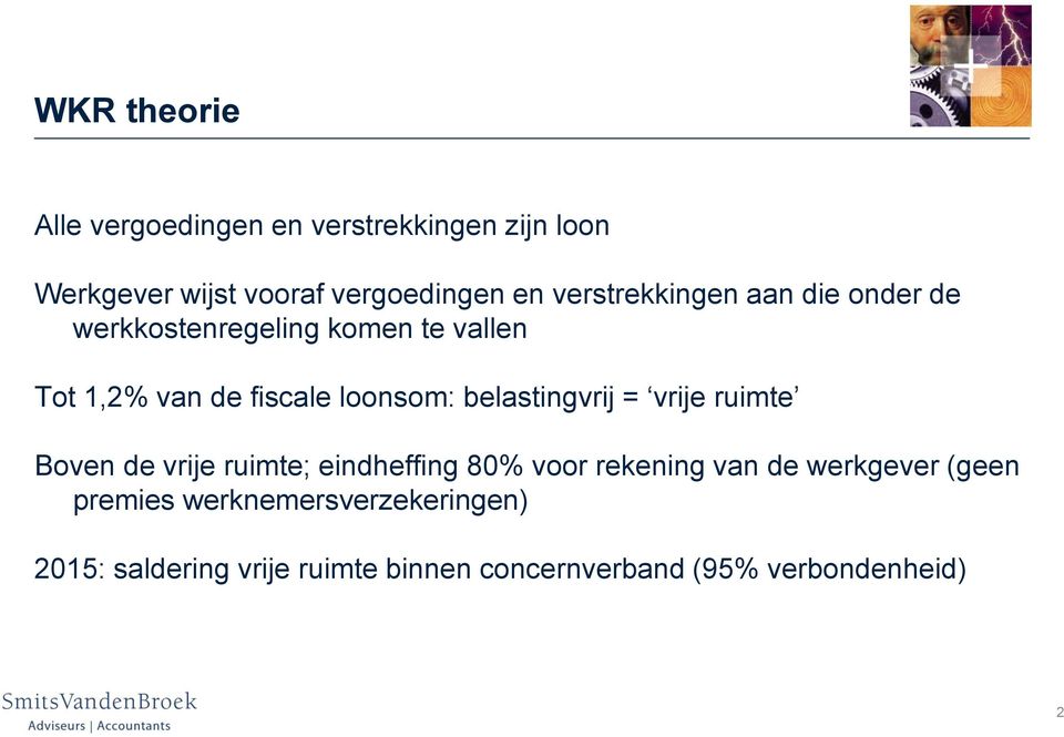 belastingvrij = vrije ruimte Boven de vrije ruimte; eindheffing 80% voor rekening van de werkgever