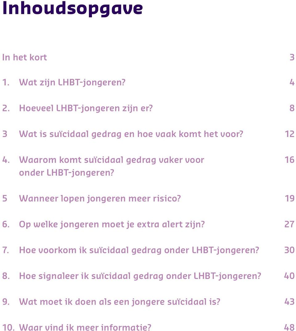 5 Wanneer lopen jongeren meer risico? 19 6. Op welke jongeren moet je extra alert zijn? 27 7.