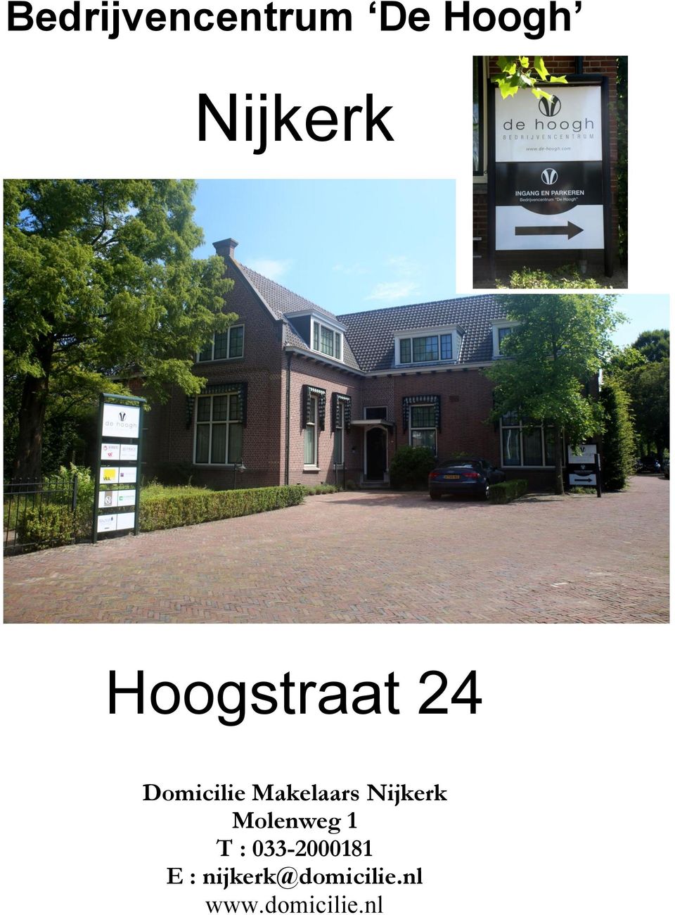 Nijkerk Molenweg 1 T : 033-2000181