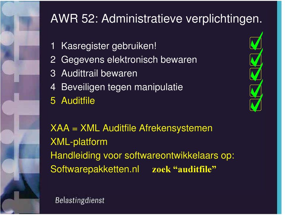 manipulatie 5 Auditfile XAA = XML Auditfile Afrekensystemen
