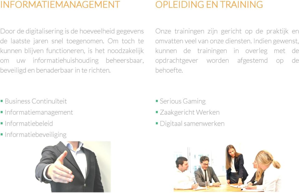 Onze trainingen zijn gericht op de praktijk en omvatten veel van onze diensten.