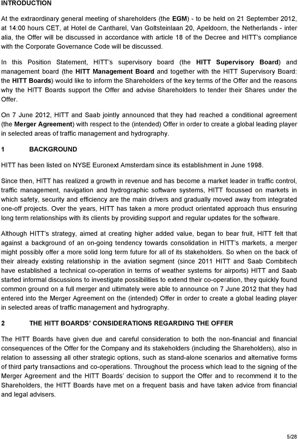 In this Position Statement, HITT s supervisory board (the HITT Supervisory Board) and management board (the HITT Management Board and together with the HITT Supervisory Board: the HITT Boards) would