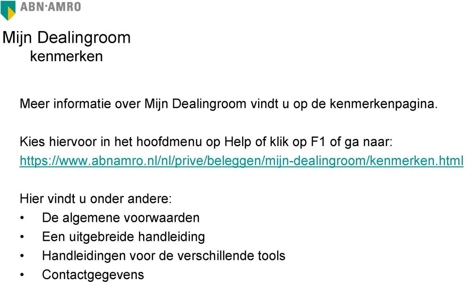 nl/nl/prive/beleggen/mijn-dealingroom/kenmerken.