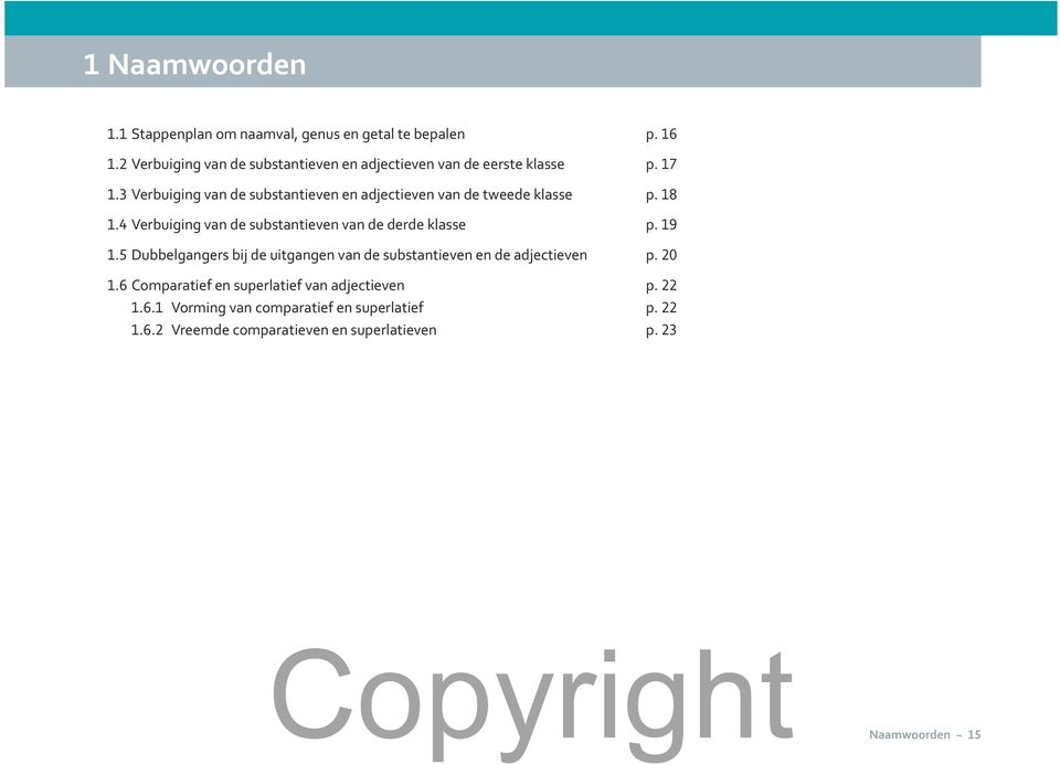 3 Verbuiging van de substantieven en adjectieven van de tweede klasse p. 18 1.4 Verbuiging van de substantieven van de derde klasse p.