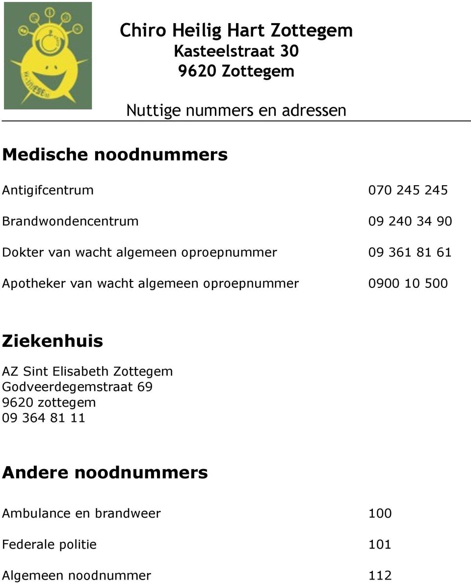 algemeen oproepnummer 0900 10 500 Ziekenhuis AZ Sint Elisabeth Zottegem Godveerdegemstraat 69 9620