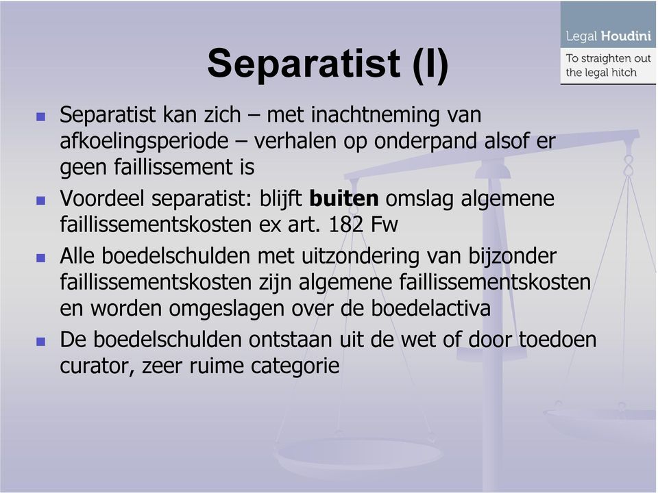 182 Fw Alle boedelschulden met uitzondering van bijzonder faillissementskosten zijn algemene