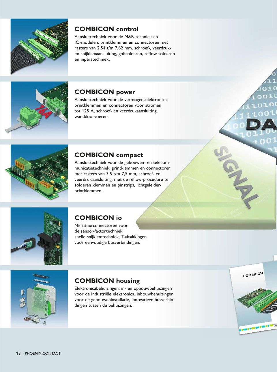 COMBICON compact Aansluittechniek voor de gebouwen- en telecommunicatietechniek: printklemmen en connectoren met rasters van 3,5 t/m 7,5 mm, schroef- en veerdrukaansluiting, met de reflow-procedure