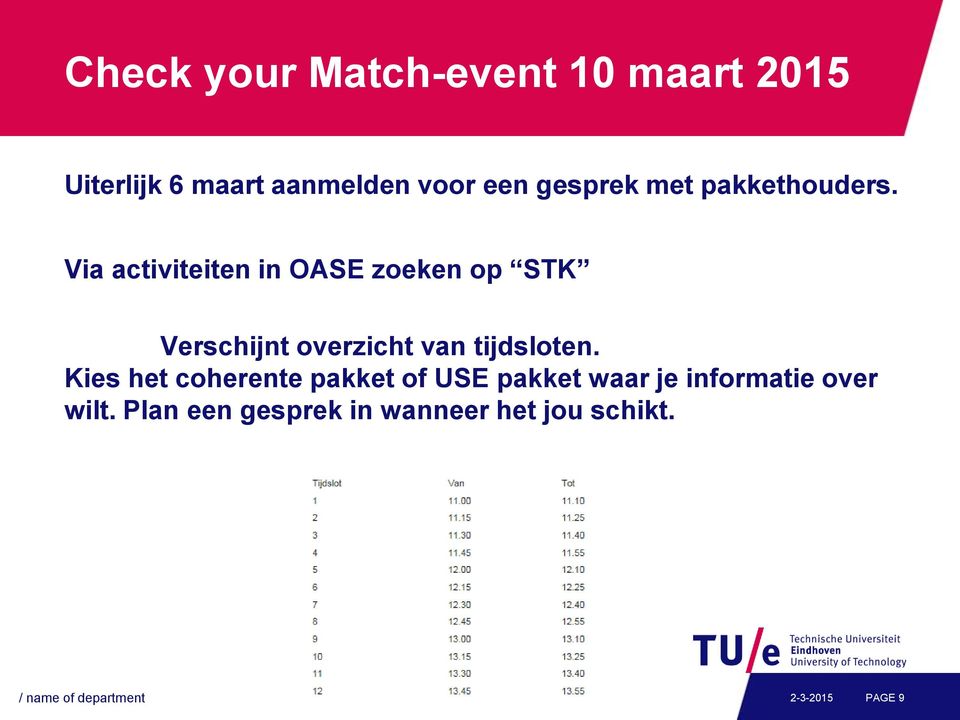 Via activiteiten in OASE zoeken op STK Verschijnt overzicht van tijdsloten.