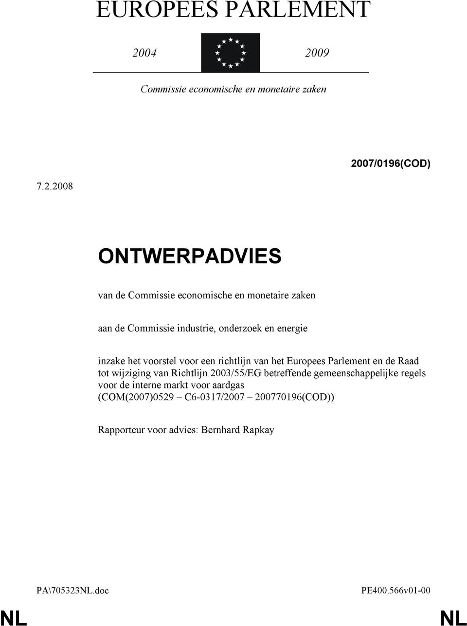 monetaire zaken aan de Commissie industrie, onderzoek en energie inzake het voorstel voor een richtlijn van het Europees