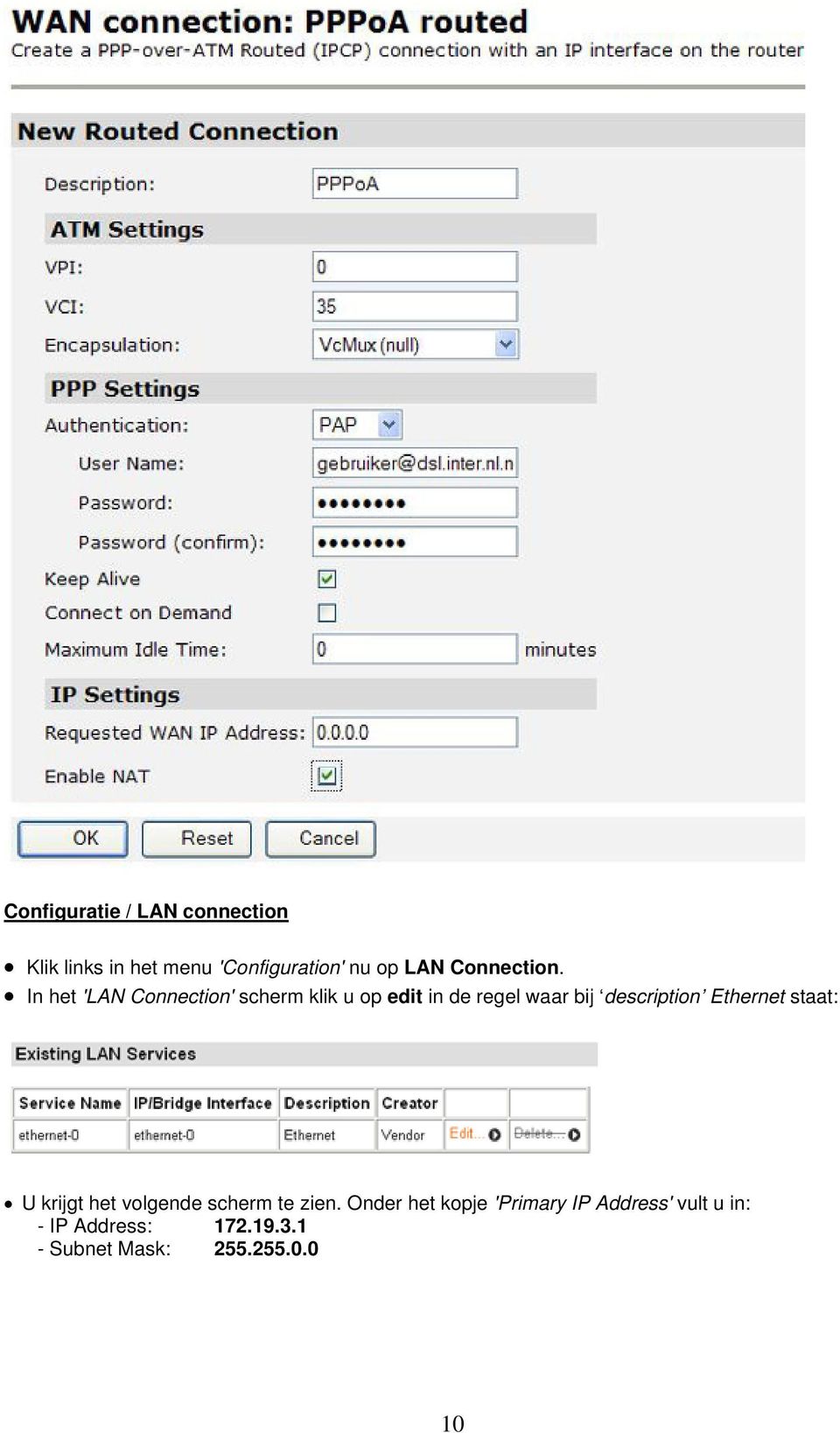 In het 'LAN Connection' scherm klik u op edit in de regel waar bij description