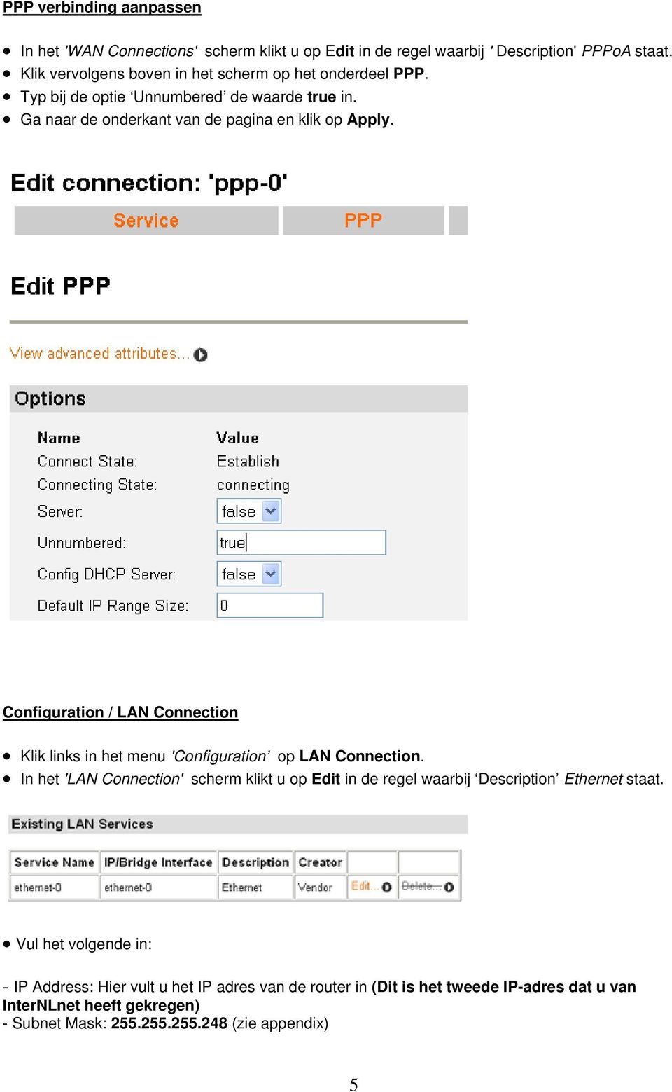 Configuration / LAN Connection Klik links in het menu 'Configuration op LAN Connection.