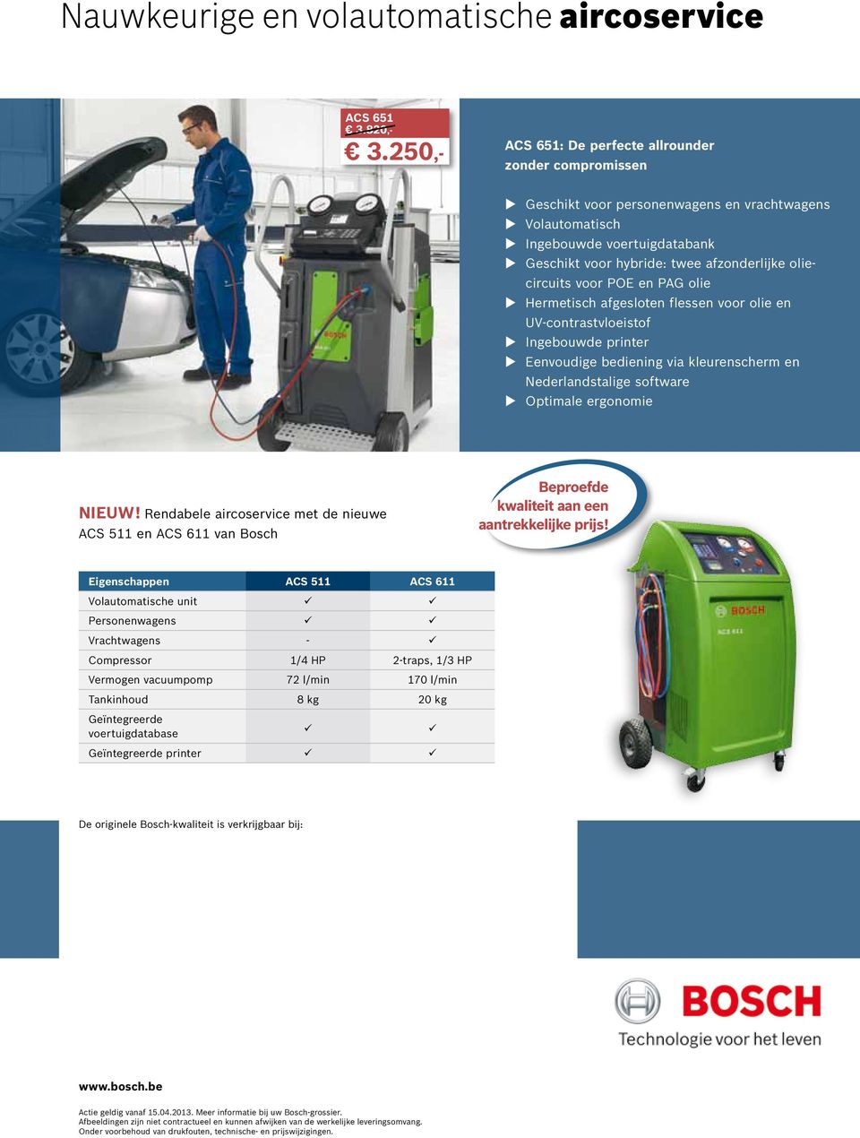 oliecircuits voor POE en PAG olie Hermetisch afgesloten flessen voor olie en UV-contrastvloeistof Ingebouwde printer Eenvoudige bediening via kleurenscherm en Nederlandstalige software Optimale