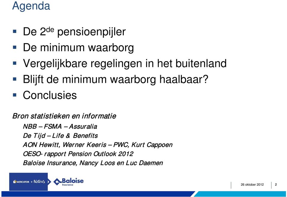 Conclusies Bron statistieken en informatie NBB FSMA Assuralia De Tijd Life & Benefits