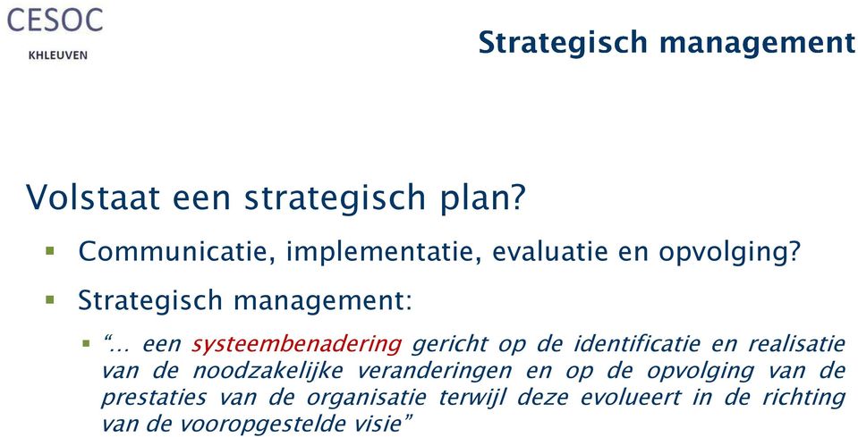 Strategisch management: een systeembenadering gericht op de identificatie en