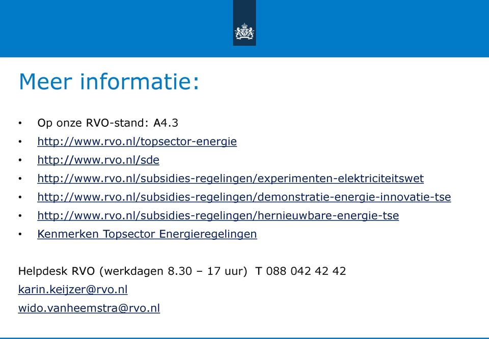 rvo.nl/subsidies-regelingen/hernieuwbare-energie-tse Kenmerken Topsector Energieregelingen Helpdesk RVO
