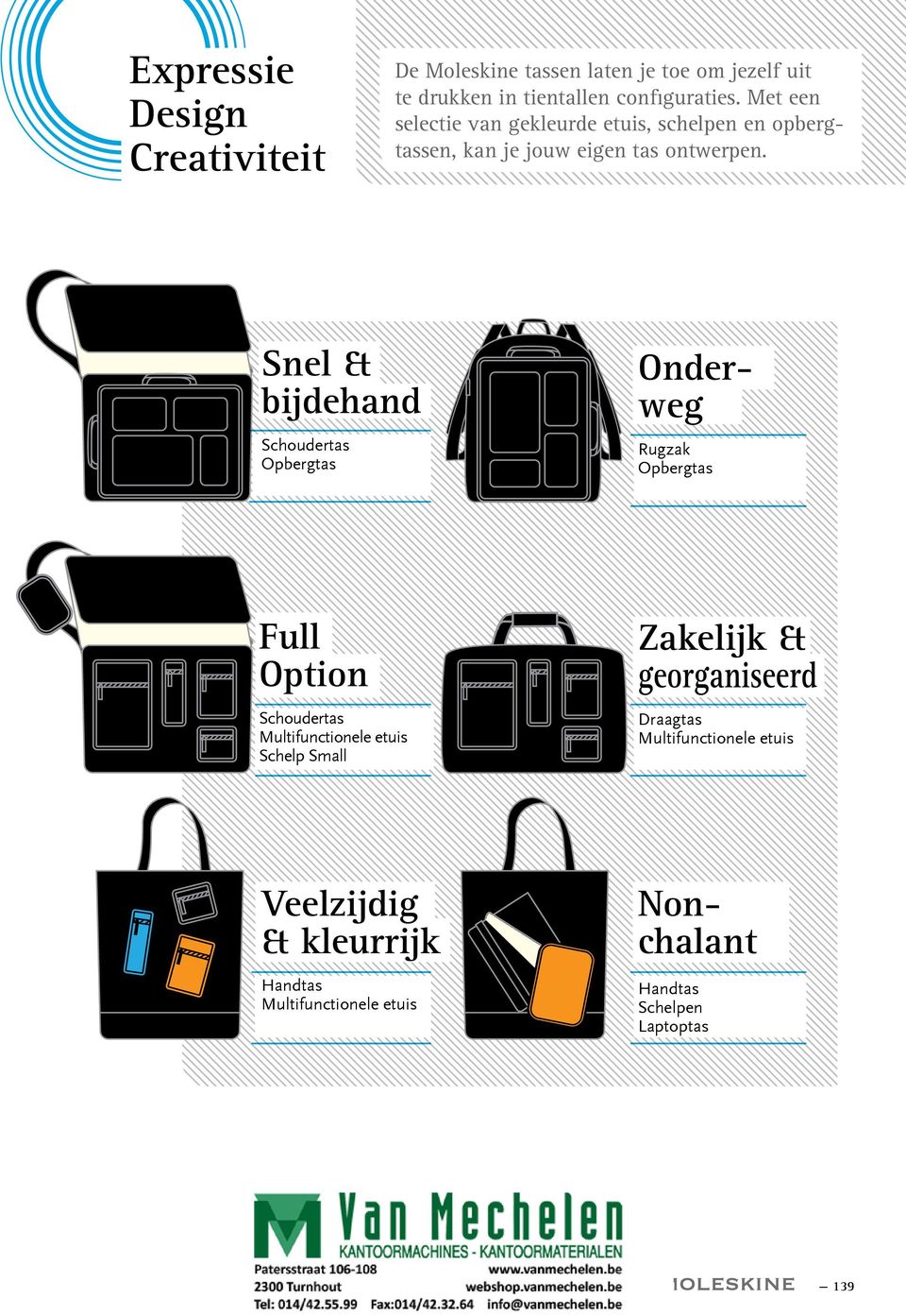 Met een selectie van gekleurde etuis, schelpen en opbergtassen, kan je jouw eigen tas ontwerpen.