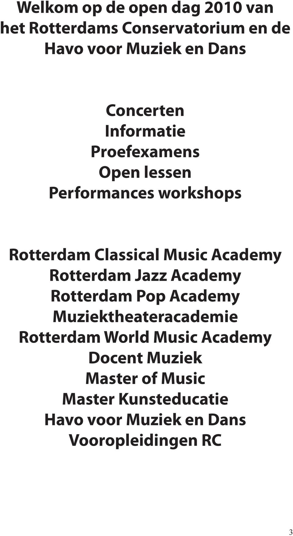 Academy Rotterdam Jazz Academy Rotterdam Pop Academy Muziektheateracademie Rotterdam World Music