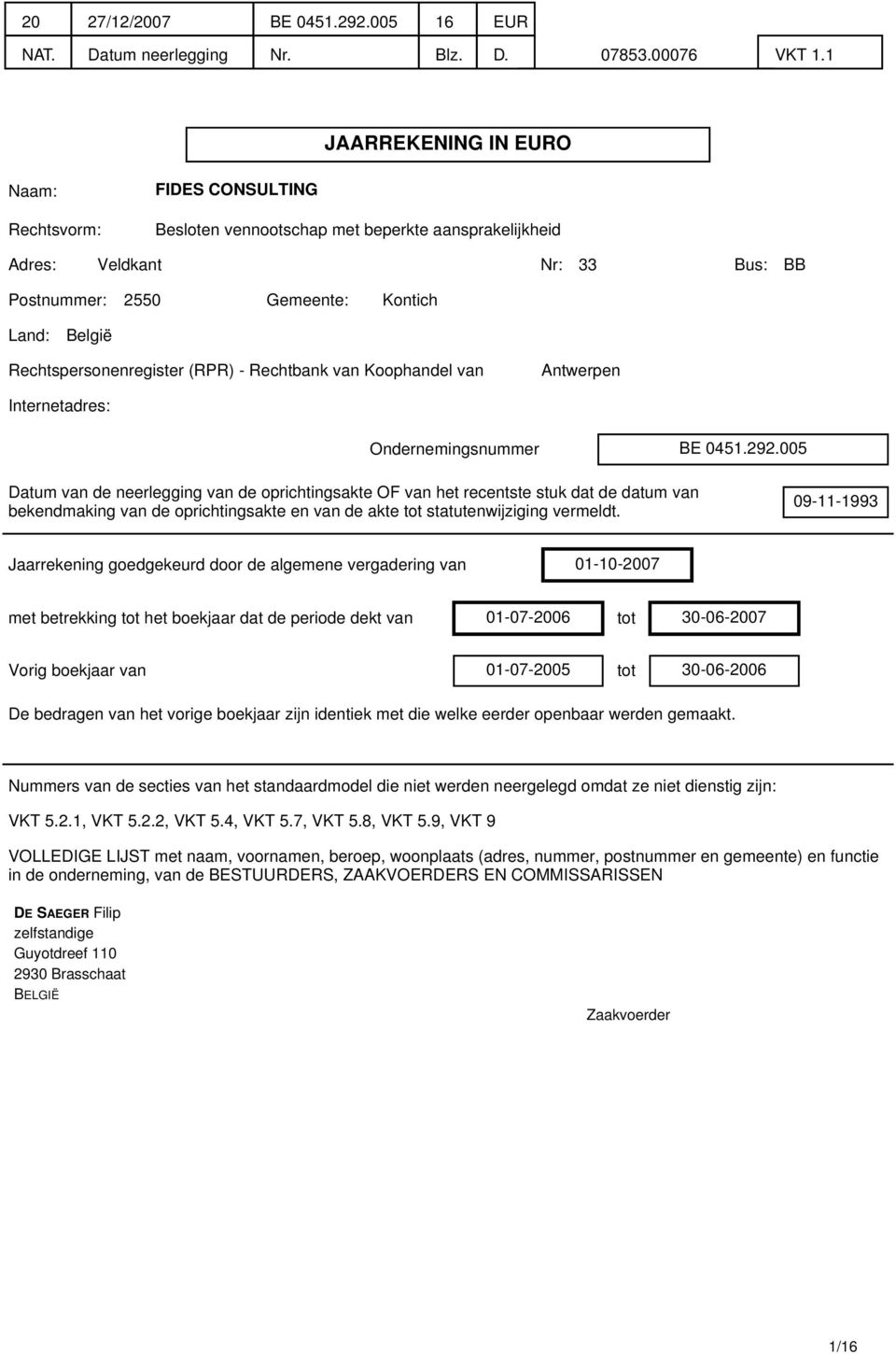 Rechtspersonenregister (RPR) - Rechtbank van Koophandel van Antwerpen Internetadres: Ondernemingsnummer BE 0451.292.