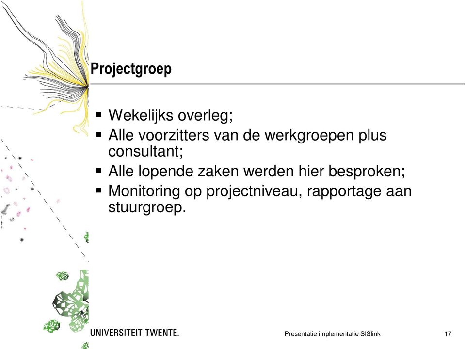 werden hier besproken; Monitoring op projectniveau,