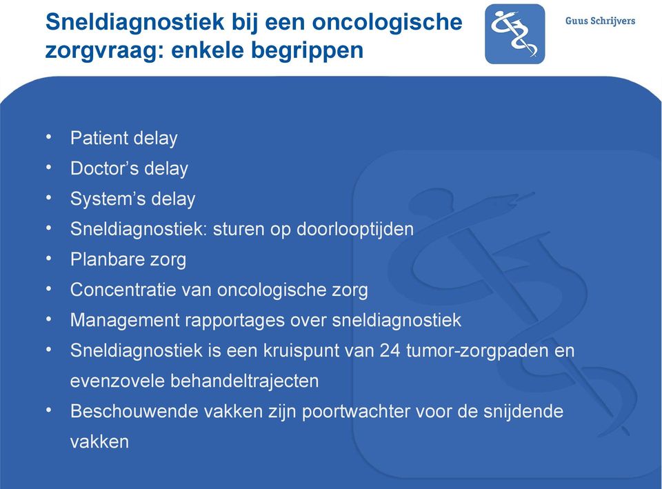 oncologische zorg Management rapportages over sneldiagnostiek Sneldiagnostiek is een kruispunt van