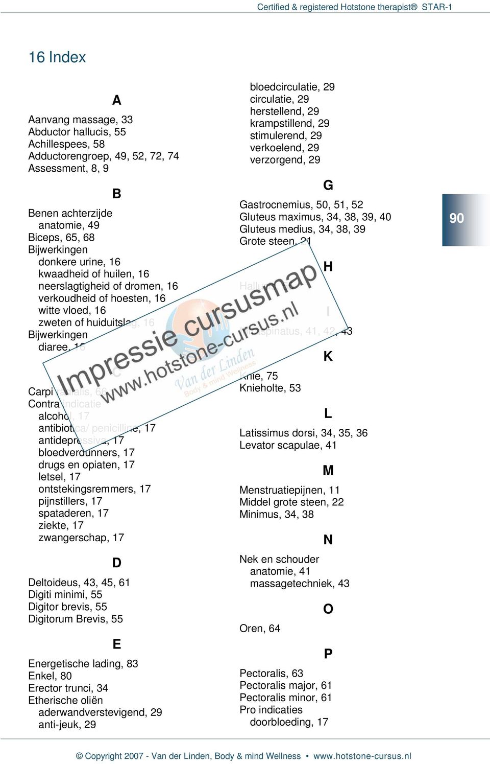 antibiotica/ penicilline, 17 antidepressiva, 17 bloedverdunners, 17 drugs en opiaten, 17 letsel, 17 ontstekingsremmers, 17 pijnstillers, 17 spataderen, 17 ziekte, 17 zwangerschap, 17 D Deltoideus,