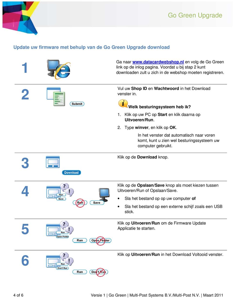 Klik op uw PC op Start en klik daarna op Uitvoeren/Run. 2. Type winver, en klik op OK. In het venster dat automatisch naar voren komt, kunt u zien wel besturingssysteem uw computer gebruikt.