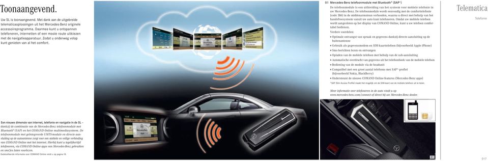 Mercedes-Benz telefoonmodule met Bluetooth (SAP*) De telefoonmodule is een uitbreiding van het systeem voor mobiele telefonie in uw Mercedes-Benz.