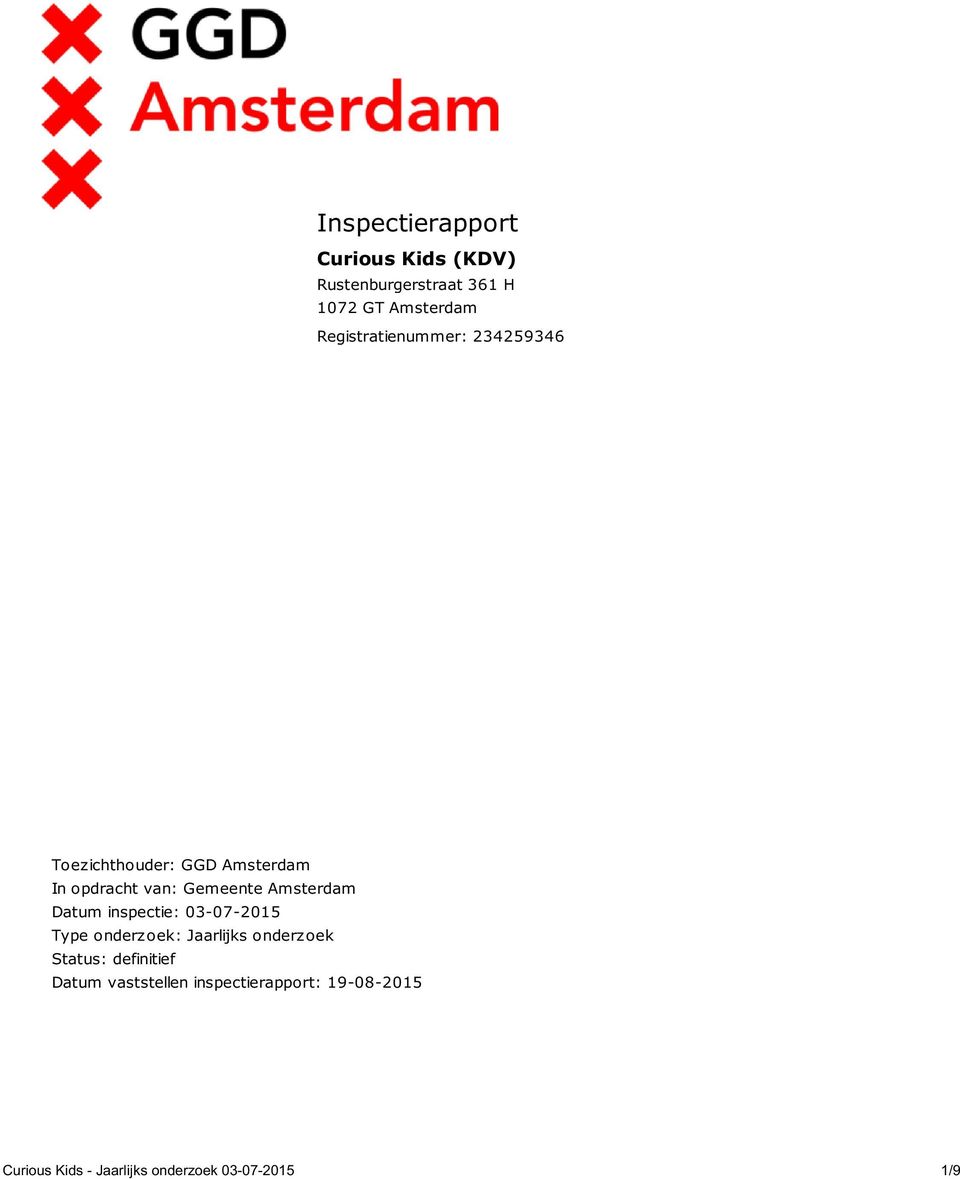 Amsterdam Datum inspectie: 03-07-2015 Type onderzoek: Jaarlijks onderzoek Status: