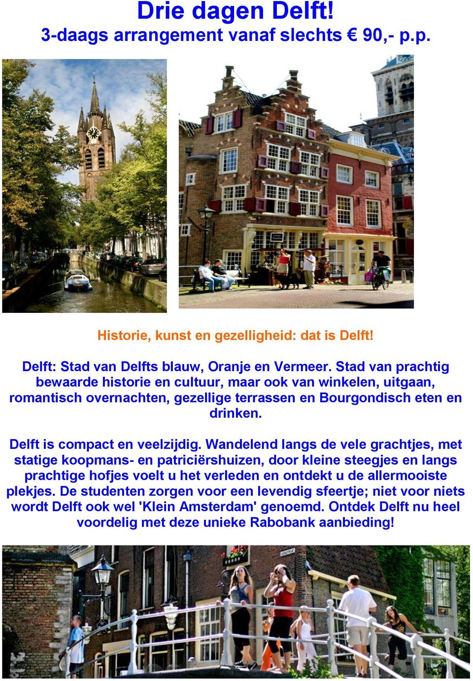 Delft is compact en veelzijdig.