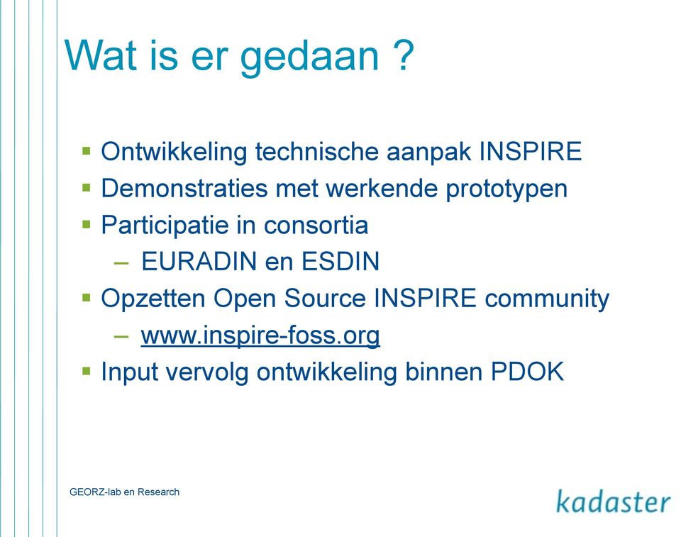 werkende prototypen Participatie in consortia EURADIN en