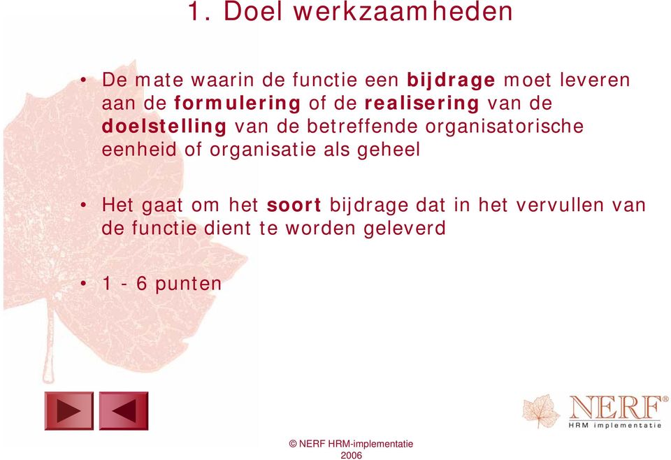 organisatorische eenheid of organisatie als geheel Het gaat om het soort