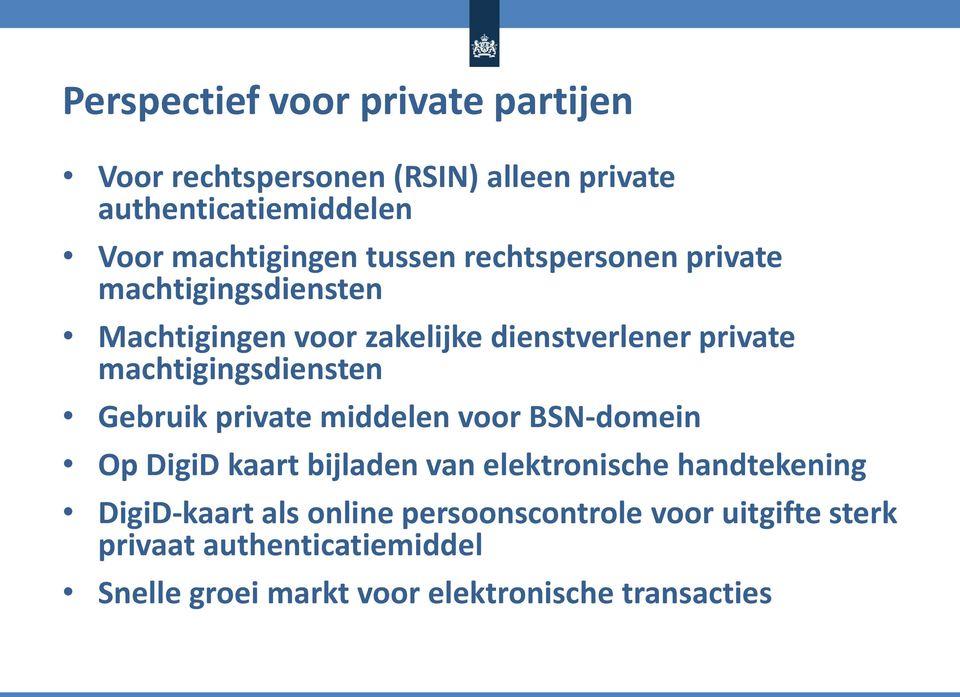 machtigingsdiensten Gebruik private middelen voor BSN-domein Op DigiD kaart bijladen van elektronische handtekening