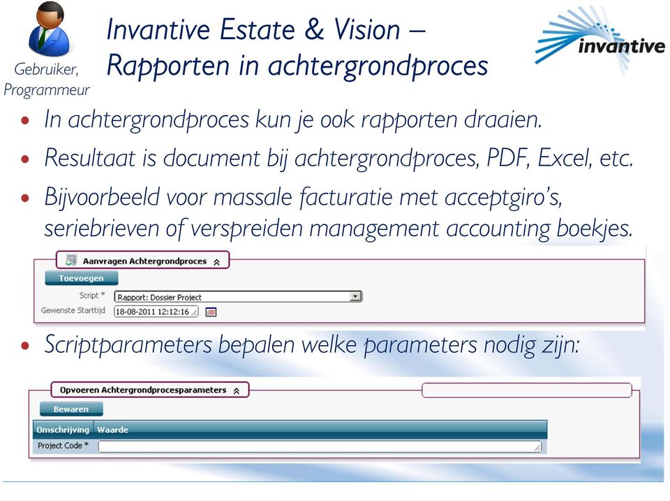 Resultaat is document bij achtergrondproces, PDF, Excel, etc.